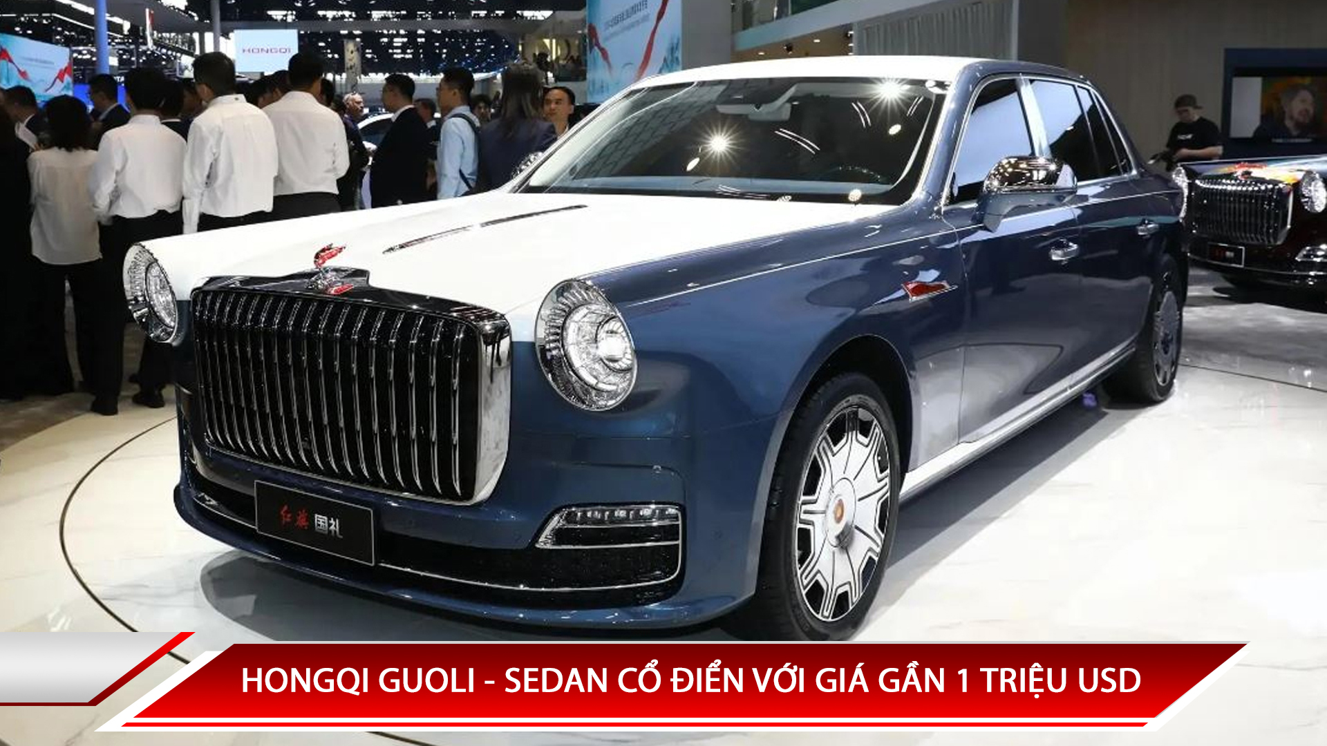 HONGQI GUOLI - SEDAN CỔ ĐIỂN ĐẲNG CẤP VỚI GIÁ GẦN 1 TRIỆU USD